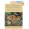 Milk Mushrooms of North America: A Field Identification Guide to the Genus Lactarius