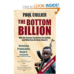 The Bottom Billion: Why the Poorest Countries are Failing and What Can Be Done About It
