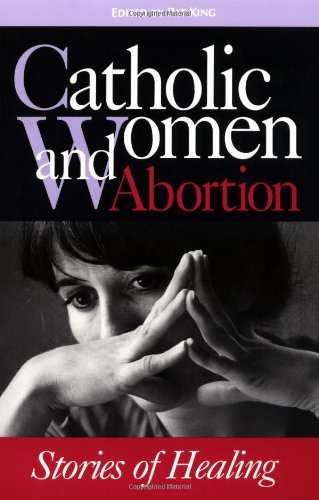 Catholic Women & Abortion: Stories of Healing