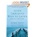 Seven Thousand Ways to Listen: Staying Close to What Is Sacred