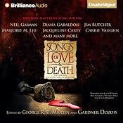 Songs of Love and Death: All-Original Tales of Star-Crossed Love | [George R. R. Martin (editor), Gardner Dozois (editor), Neil Gaiman, Peter S. Beagle, Tanith Lee, Marjorie M. Liu, Jacqueline Carey, Carrie Vaughn, Robin Hobb, Jo Beverley]