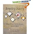 Jewelry Savvy: What Every Jewelry Wearer Should Know