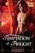 Temptation at Twilight