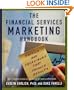 The Financial Services Marketing Handbook: Tactics and Techniques that Produce Results