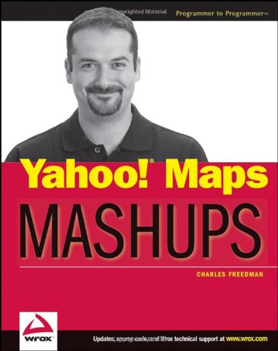 Image of Yahoo! Maps Mashups (Wrox Mashup Books)