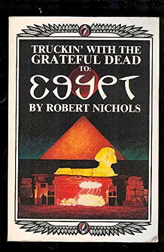 Truckin' with the Grateful Dead to Egypt
