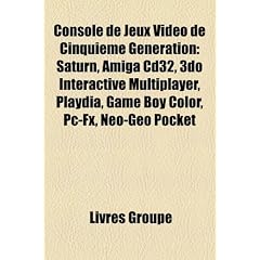 Console de Jeux Video de Cinquieme Generation: Saturn, Amiga Cd32, 3do Interactive Multiplayer, Playdia, Game Boy Color, PC-Fx, Neo-Geo Pocket