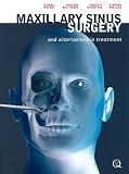 Maxillary Sinus Surgery and Alternatives in Treatment Maxillary Sinus Surgery and Alternatives in Treatment