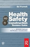 Health and safety in construction revision guide : for the NEBOSH National Certificate in Construction