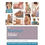 The Massage Bible: The Definitive Guide to Massage Therapy (Godsfield Bible Series)