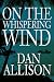 On the Whispering Wind