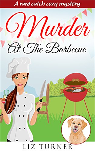 COZY MYSTERY: Murder At The Barbecue: A Rare Catch Cozy Mystery (Book 2)
