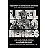 Level Zero Heroes: The Story of U.S. Marine Special Operations in Bala Murghab, Afghanistan