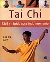 Tai Chi Facil Y Rapido Para Todo Momento/ A Busy Person 's Guide to Tai Chi (Cuerpo-Mente / Body-Mind)
