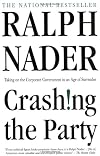 Crashing the Party: How to Tell the Truth and Still Run for President