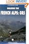 Walking the French Alps (A Cicerone Guide)