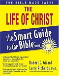 The Life of Christ (The Smart Guide to the Bible Series)