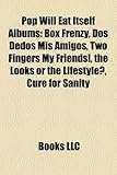 Pop Will Eat Itself Albums: Box Frenzy, DOS Dedos MIS Amigos, Two Fingers My Friends!, the Looks or the Lifestyle?, Cure for Sanity-