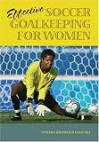 Effective Soccer Goalkeeping for Women