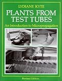 Plants from Test Tubes: An Introduction to Micropropagation