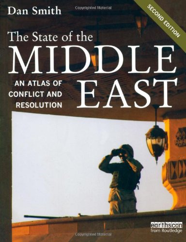 The State of the Middle East: An Atlas of Conflict and Resolution (The Earthscan Atlas Series)