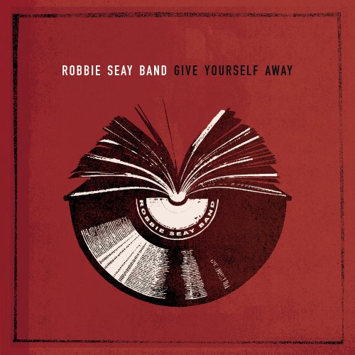 Robbie Seay Band - Give Yourself Away - Zortam Music