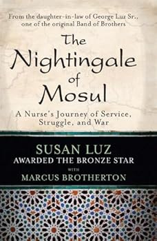 the nightingale of mosul: a nurse's journey of service. struggle. and war - marcus brotherton and susan luz the nightingale of mosul: a nurse's journey of service. struggle. and war - marcus brotherton and susan luz