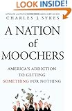 A Nation of Moochers: America's Addiction to Getting Something for Nothing