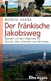 Image of Der fränkische Jakobsweg: Wandern auf dem Pilgerweg von Kronach über Lichtenfels nach Nürnberg
