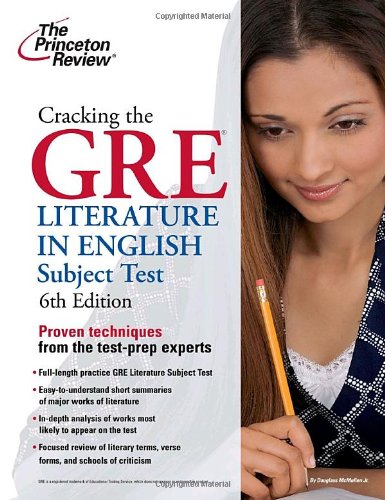 Cracking the GRE Literature Subject Test, 6th Edition (Graduate School Test Preparation)