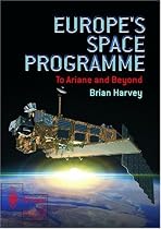 Europe's Space Programme: To Ariane and Beyond (Springer-Praxis Books) (Springer Praxis Books / Space Exploration)