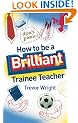 How to be a Brilliant Trainee Teacher
