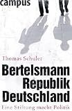 Produkt-Bild: Bertelsmannrepublik Deutschland: Eine Stiftung macht Politik