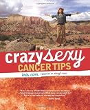Crazy Sexy Cancer Tips (Crazy Sexy)