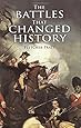 The Battles that Changed History (Dover Military History, Weapons, Armor)