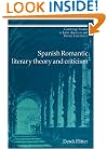 Spanish Romantic Literary Theory and Criticism (Cambridge Studies in Latin American and Iberian Literature)