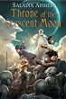 Throne of the Crescent Moon (Crescent Moon Kingdoms)