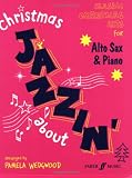 Christmas jazzin' about: Classic Christmas hits for alto sax & piano