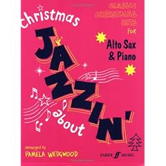 Christmas jazzin' about: Classic Christmas hits for alto sax & piano