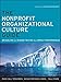 The Nonprofit Organizational Culture Guide: Revealing the Hidden Truths That Impact Performance