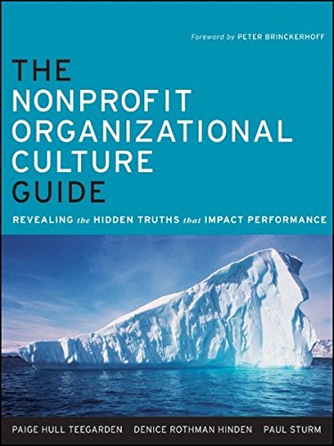 The Nonprofit Organizational Culture Guide: Revealing the Hidden Truths That Impact Performance