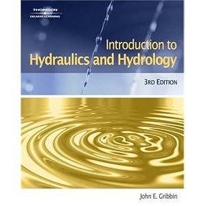Introduction To Hydraulics and Hydrology by John E. Gribbin