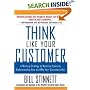 Think Like Your Customer: A Winning Strategy to Maximize Sales by Understanding and Influencing How and Why Your Customers Buy
