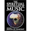 The Spiritual Significance of Music ~ Justin St. Vincent