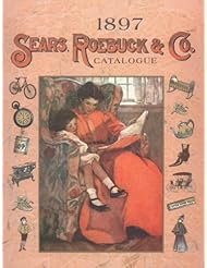 Book: 1897 Sears Roebuck & Co Catalogue - Chelsea House Publications