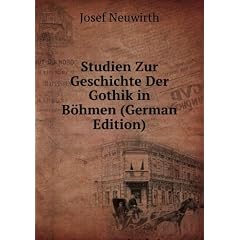 Studien Zur Geschichte Der Gothik in Böhmen (German Edition)