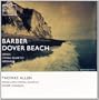 Barber: Dover Beach / Songs / String Quartet / Serenade