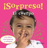 El cuerpo / Eyes, Nose, Toes Peekaboo! (Sorpresa! / Peekaboo!) (Spanish Edition)