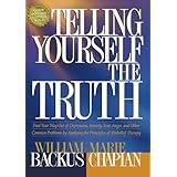 telling yourself the truth find your way out of depression anxiety fear anger and other common problems by