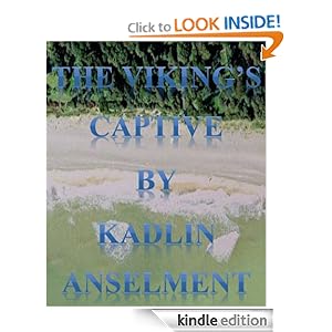 The Viking's Captive (The Vikings) Kadlin Anselment and Natasha Anselment